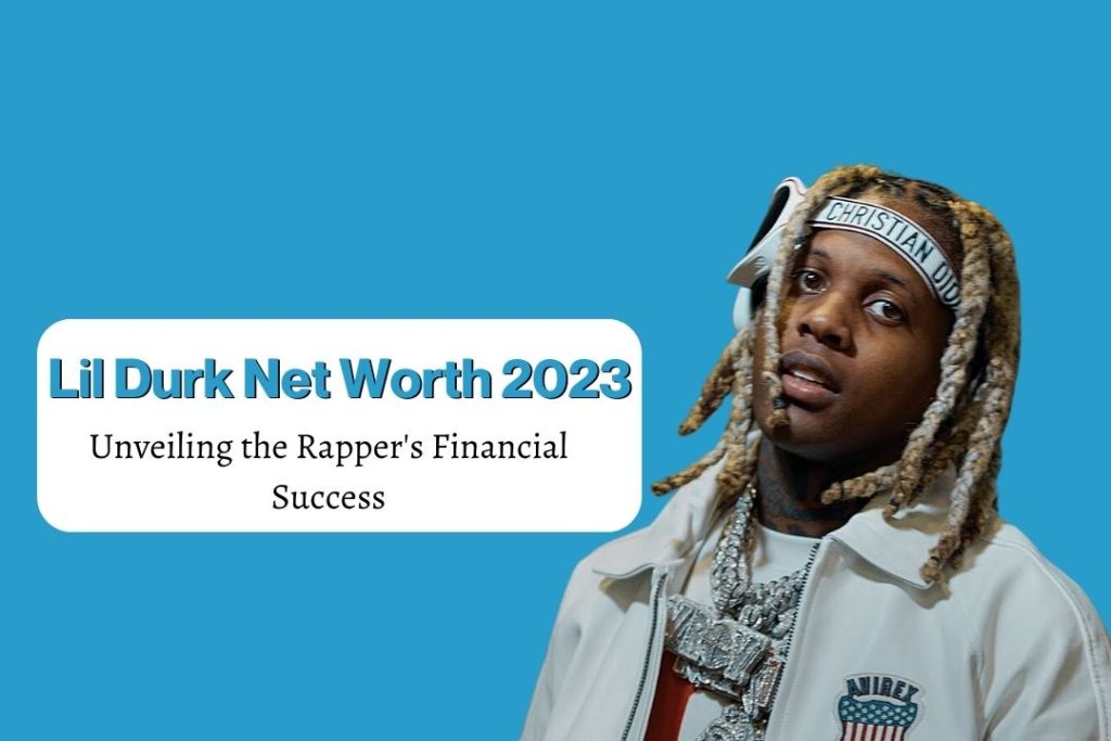 Lil Durk Net Worth