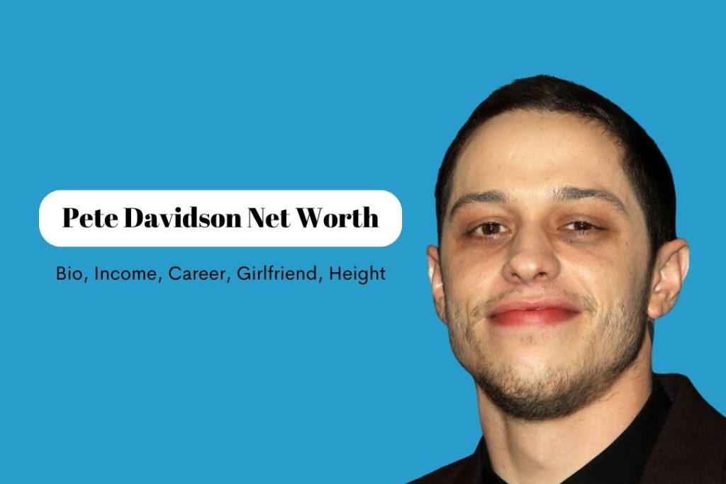 Pete Davidson Net Worth