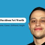 Pete Davidson Net Worth